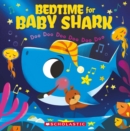 Bedtime for Baby Shark: Doo Doo Doo Doo Doo Doo - eBook