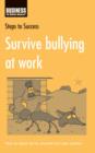 Survive Bullying at Work : How to Stand Up for Yourself and Take Control - eBook