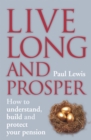 Live Long and Prosper : How to Understand, Build and Protect Your Pension - eBook