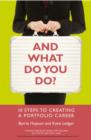 And What Do You Do? : Ten Steps to Creating a Portfolio Career - eBook