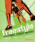 Freestyle Football Street Moves : Tricks, Stepovers and Passes - eBook