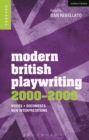 Modern British Playwriting: 2000-2009 : Voices, Documents, New Interpretations - Book
