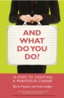 And What Do You Do? : 10 Steps to Creating a Portfolio Career - eBook