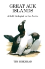 Great Auk Islands; a field biologist in the Arctic - eBook