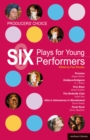 Producers' Choice: Six Plays for Young Performers : Promise; Oedipus/Antigone; Tory Boyz; Butterfly Club; Alice's Adventures in Wonderland; Punk Rock - eBook