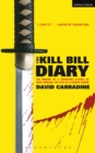 The Kill Bill Diary : The Making of a Tarantino Classic as Seen Through the Eyes of a Screen Legend - eBook