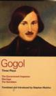 Gogol Three Plays : The Government Inspector; Marriage; the Gamblers - eBook