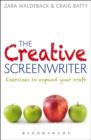 The Creative Screenwriter : Exercises to Expand Your Craft - eBook