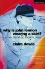 Why Is John Lennon Wearing a Skirt? : and Other Stand-up Theatre Plays - eBook