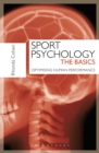 Sport Psychology: The Basics : Optimising Human Performance - eBook