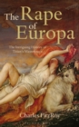 The Rape of Europa : The Intriguing History of Titian's Masterpiece - eBook