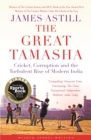 The Great Tamasha : Cricket, Corruption and the Turbulent Rise of Modern India - eBook
