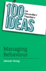 100 Ideas for Secondary Teachers: Managing Behaviour - Book