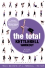 The Total Kettlebell Workout : Trade Secrets of a Personal Trainer - eBook