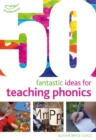 50 Fantastic ideas for teaching phonics - Book