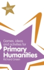 Classroom Gems: Games, Ideas and Activities for Primary Humanities (History, Georgraphy and RE) - Book