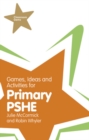 Games, Ideas and Activities for Primary PSHE - Book