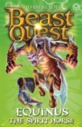 Beast Quest: Equinus the Spirit Horse : Series 4 Book 2 - Book