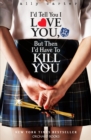 I'd Tell You I Love You, But Then I'd Have To Kill You : Book 1 - eBook