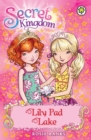 Secret Kingdom: Lily Pad Lake : Book 10 - Book