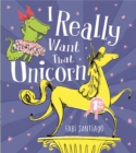 I Really Want That Unicorn - Book