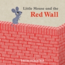 Little Mouse and the Red Wall - Book