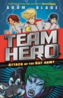 Team Hero: Attack of the Bat Army : Series 1 Book 2 - Book