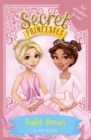 Secret Princesses: Ballet Dream : Two Magical Adventures in One! Special - Book