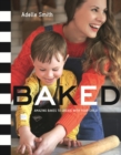 BAKED : Amazing Bakes to Create With Your Child (BKD) - eBook