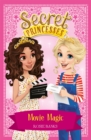 Secret Princesses: Movie Magic : Book 16 - Book