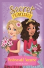 Secret Princesses: Bridesmaid Surprise : Two adventures in one! - Book