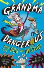 Grandma Dangerous and the Dog of Destiny : Book 1 - eBook