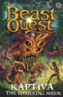 Beast Quest: Kaptiva the Shrieking Siren : Series 28 Book 3 - Book