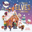 The Twelve Elves of Christmas : A laugh-out-loud singalong festive gift - Book