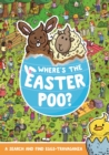 Where's the Easter Poo? : A Search & Find Eggs-travaganza - Book