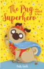 The Pug who wanted to be a Superhero - Book