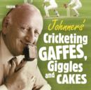 Johnners  Cricketing Gaffes, Giggles And Cakes - eAudiobook