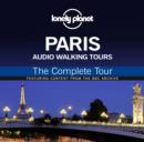 Lonely Planet Audio Walking Tours  Paris  The Complete Tour - eAudiobook