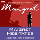 Maigret Hesitates & Other Stories - eAudiobook