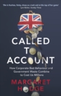 Called to Account : How Corporate Bad Behaviour and Government Waste Combine to Cost us Millions. - eBook