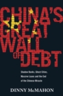 China's Great Wall of Debt : Shadow Banks, Ghost Cities, Massive Loans and the End of the Chinese Miracle - eBook