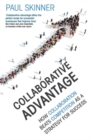 Collaborative Advantage : How collaboration beats competition as a strategy for success - eBook