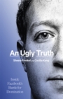 An Ugly Truth : Inside Facebook's Battle for Domination - Book