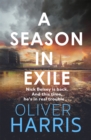 A Season in Exile : 'Oliver Harris is an outstanding writer' The Times - Book