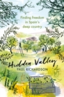 Hidden Valley : Finding freedom in Spain's deep country - eBook