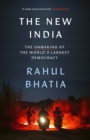 The New India : The Unmaking of the World's Largest Democracy - Book