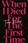 When I Died for the First Time - Book