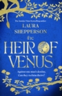 The Heir of Venus : The story of Aeneas as it's never been told before from the Sunday Times bestselling author of The Heroines - Book