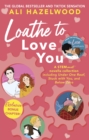 Loathe To Love You : From the bestselling author of The Love Hypothesis - Book