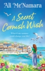 A Secret Cornish Wish : the brand-new escapist summer romance set on the beautiful Cornish shores - Book